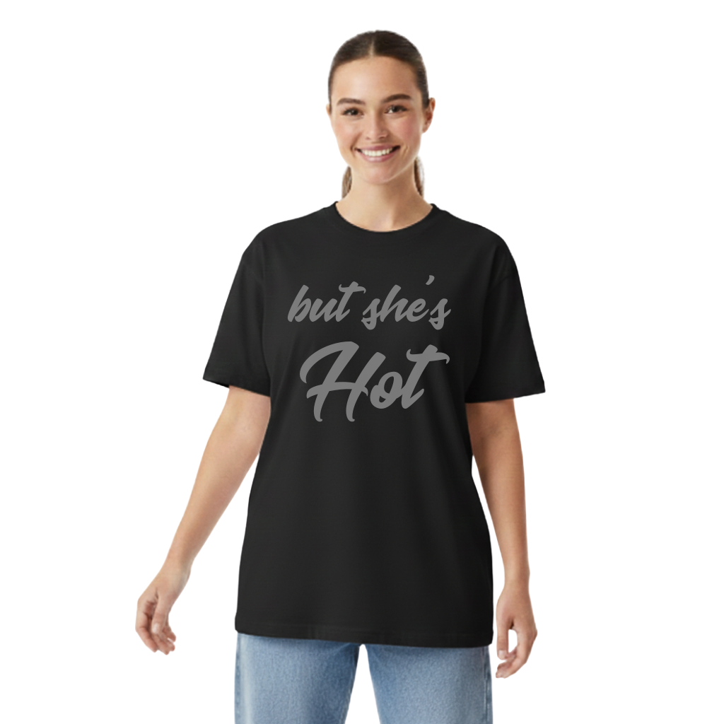 “But She’s Hot” Printed T-Shirt (Women)