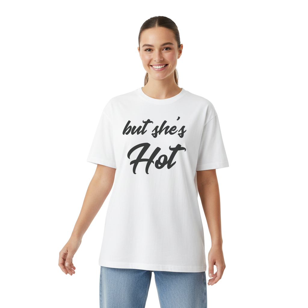 “But She’s Hot” Printed T-Shirt (Women)